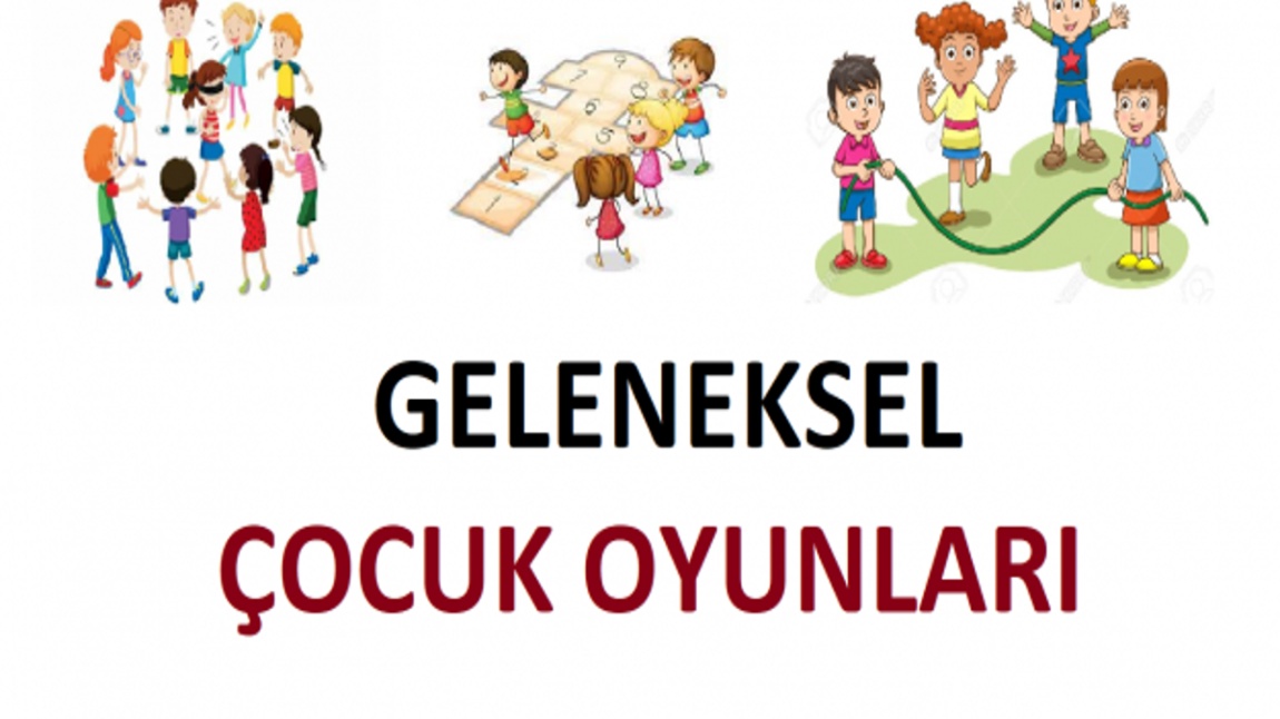 GELENEKSEL ÇOCUK OYUNLARI ŞENLİĞİMİZ